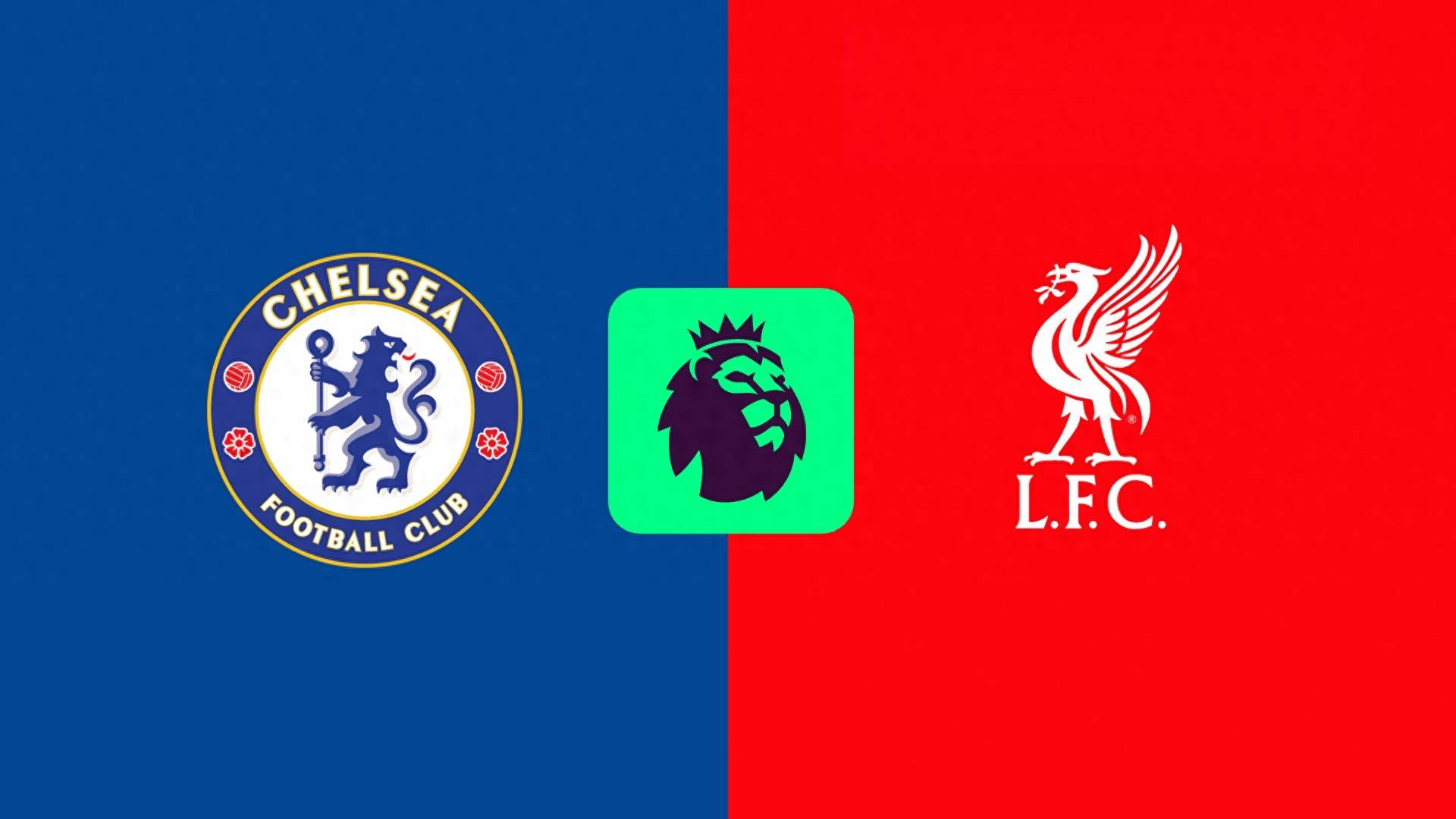 虎扑评分-切尔西vs利物浦前瞻：切尔西遇强则强 主场反击战无惧利物浦